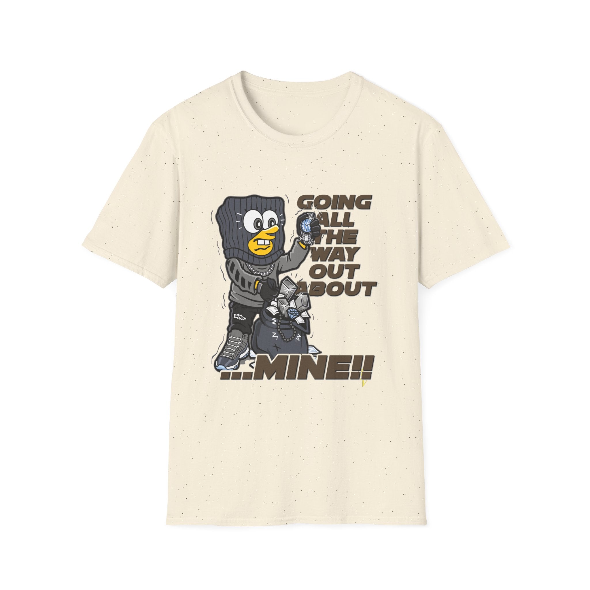 Going All the Way Out About Mine!! T-Shirt