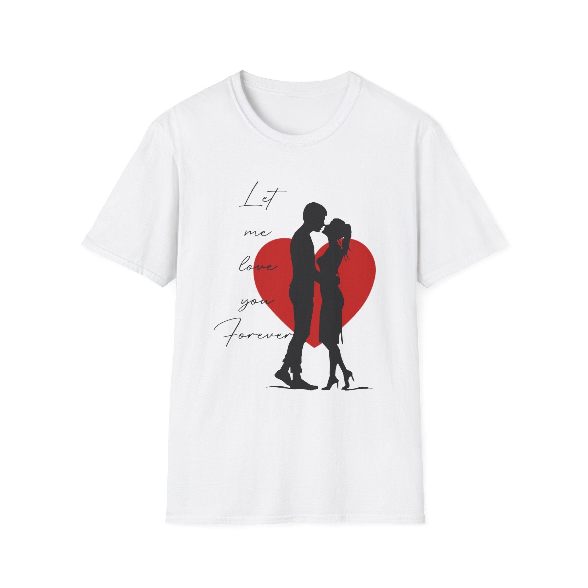 Romantic Couple Silhouette T-Shirt — "Let Me Love You Forever" Valentine's Tee