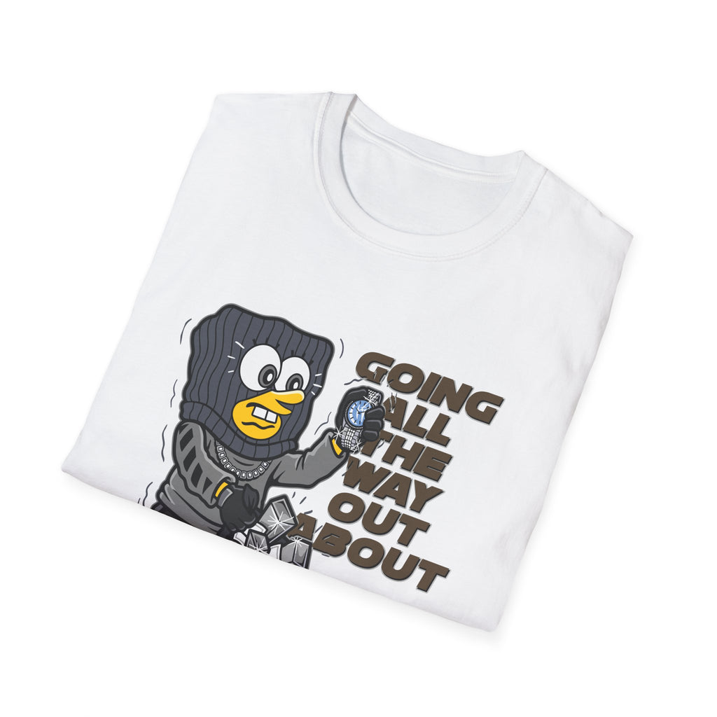 Going All the Way Out About Mine!! T-Shirt