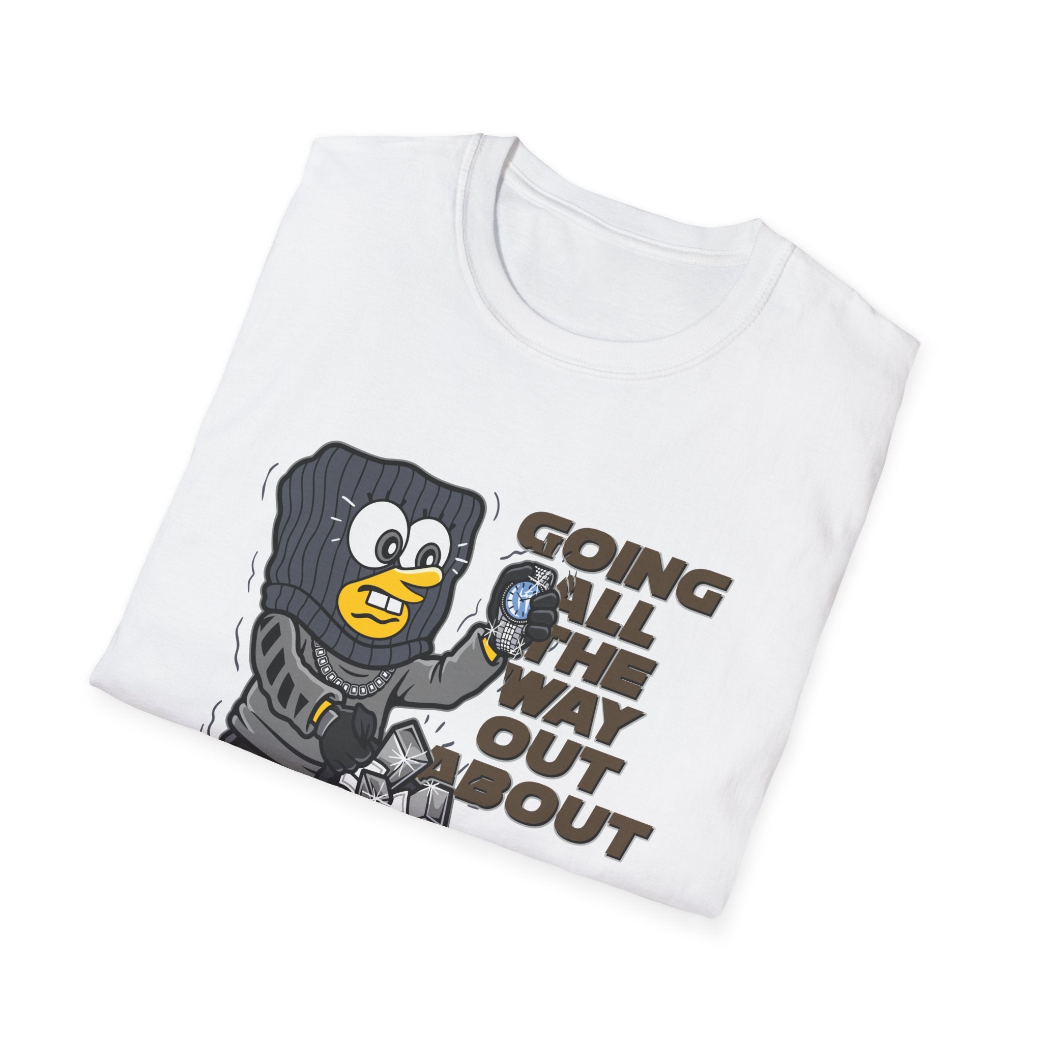 Going All the Way Out About Mine!! T-Shirt