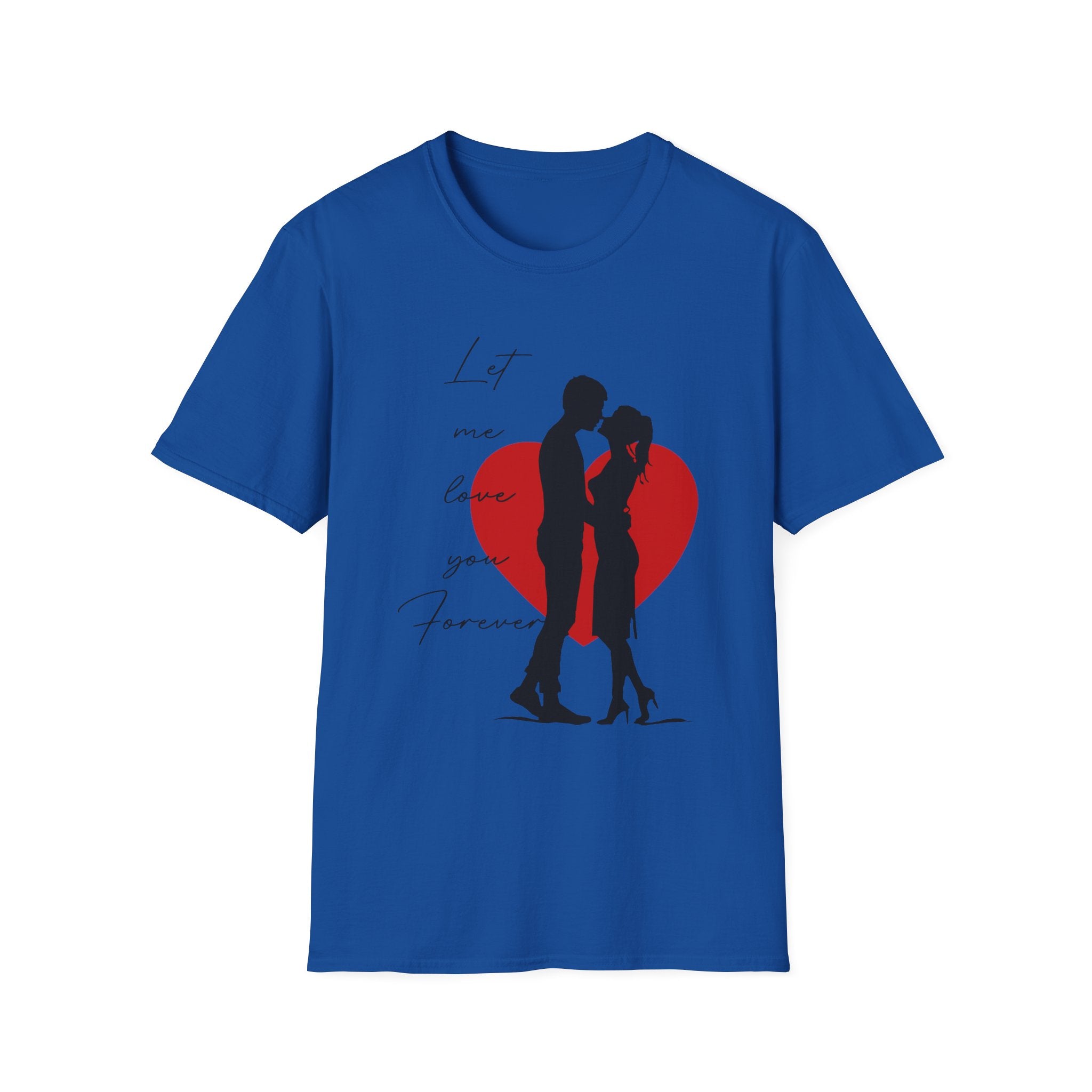 Romantic Couple Silhouette T-Shirt — "Let Me Love You Forever" Valentine's Tee