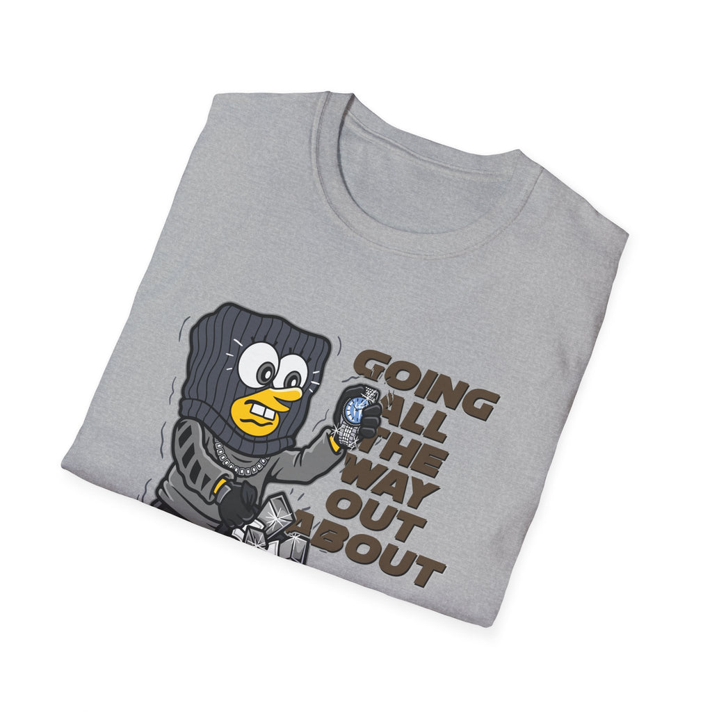 Going All the Way Out About Mine!! T-Shirt