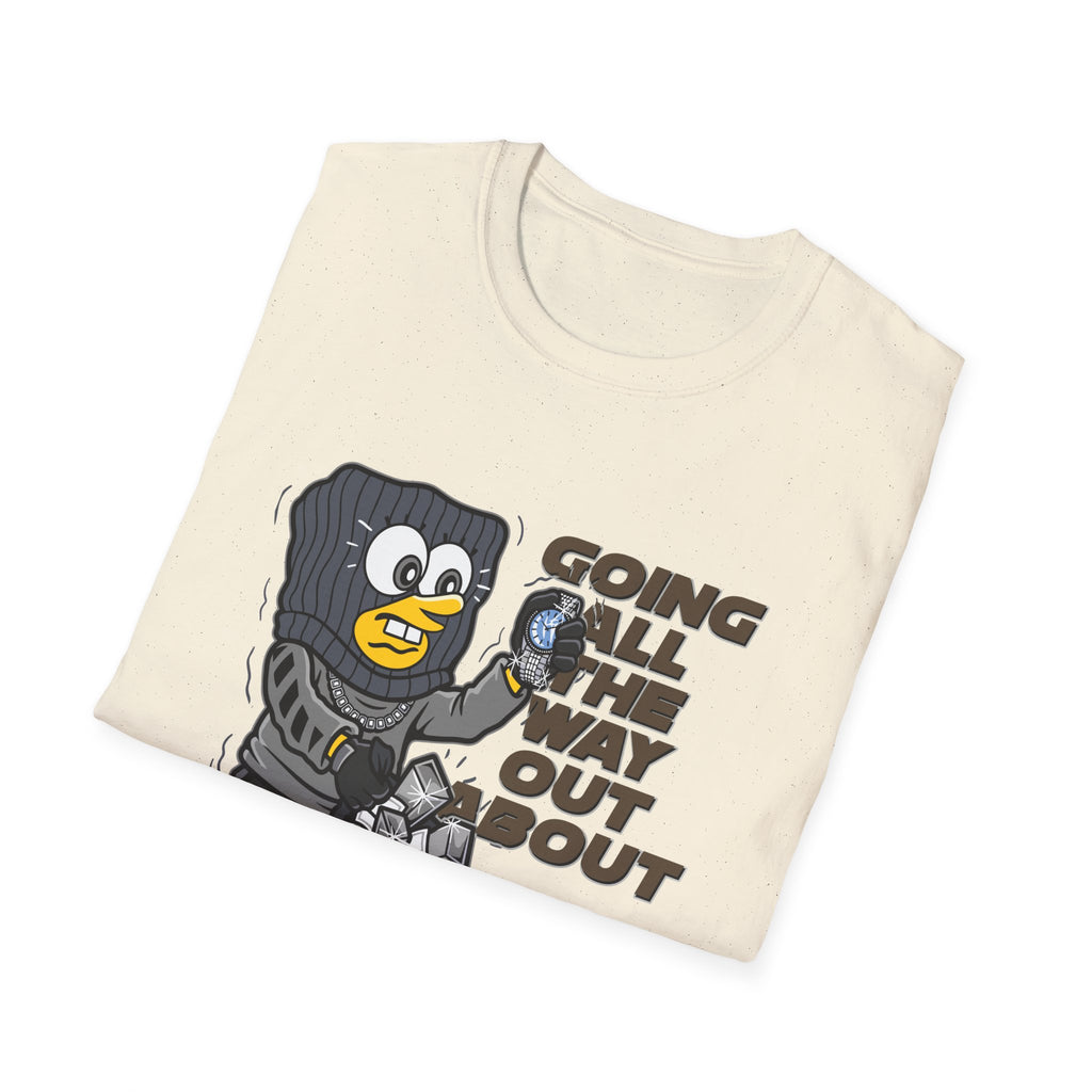 Going All the Way Out About Mine!! T-Shirt