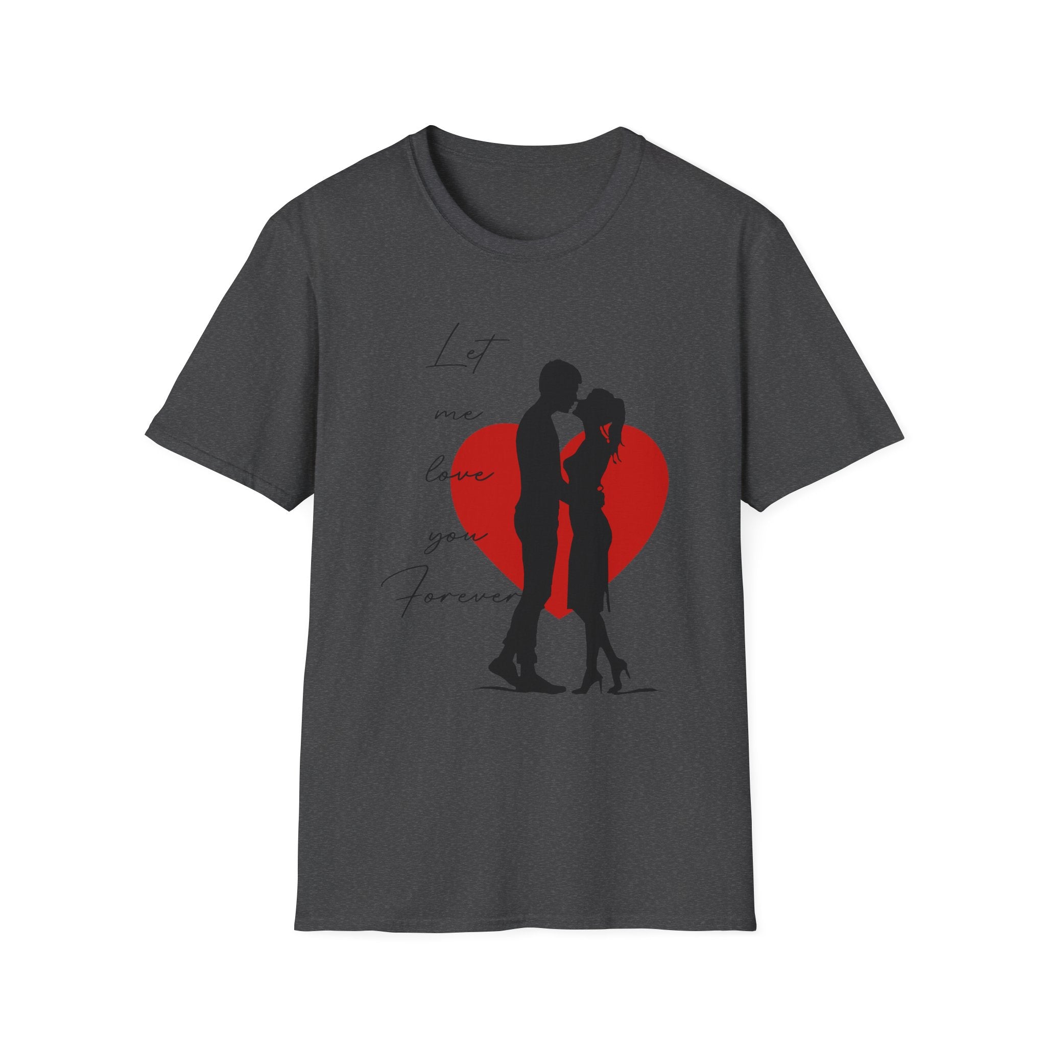Romantic Couple Silhouette T-Shirt — "Let Me Love You Forever" Valentine's Tee
